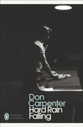 Hard Rain Falling - Don Carpenter
